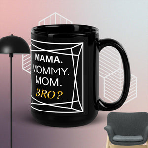 Mom Bro Mug
