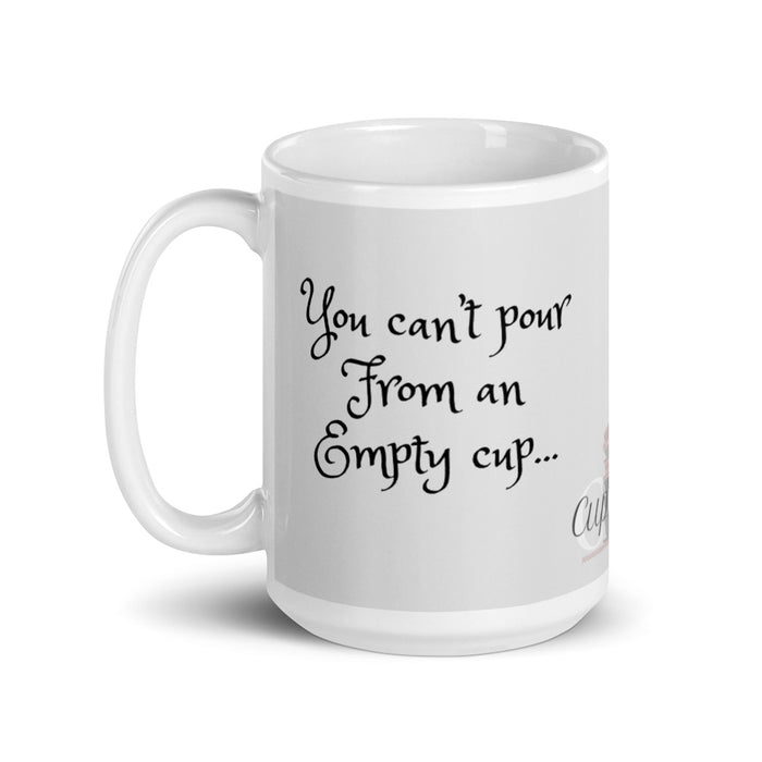 Can't Pour From an Empty Cup- mug